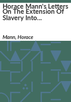 Horace_Mann_s_letters_on_the_extension_of_slavery_into_California_and_New_Mexico