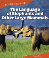 The_Language_of_Elephants_and_Other_Large_Mammals