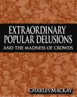 Extraordinary_Popular_Delusions_and_The_Madness_of_Crowds
