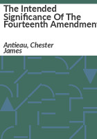 The_intended_significance_of_the_Fourteenth_Amendment